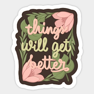 Things will get beter Sticker